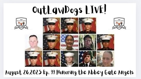 OutLawDogs LIVE! Ep. 99- Honoring the Abbey Gate Angels!