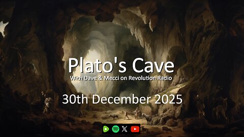 Platos Cave - 30th December 2025
