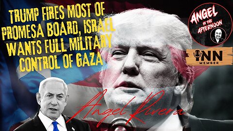 Trump FIRES most of PROMESA Board, Israel Wants FULL Military Control of GAZA | AITA EP:120
