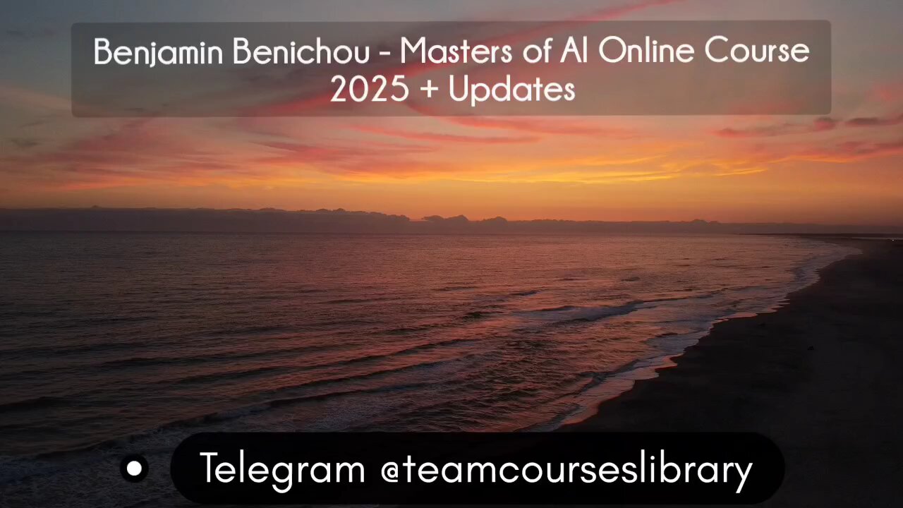 (courseslibrary.com)Benjamin Benichou - Masters of AI Online Course 2025 + Updates