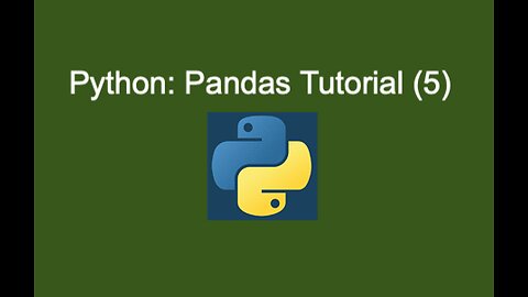 51. Pandas Tutorial (5)