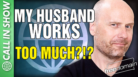 My Husband Works Too Much?!? CALL IN SHOW
