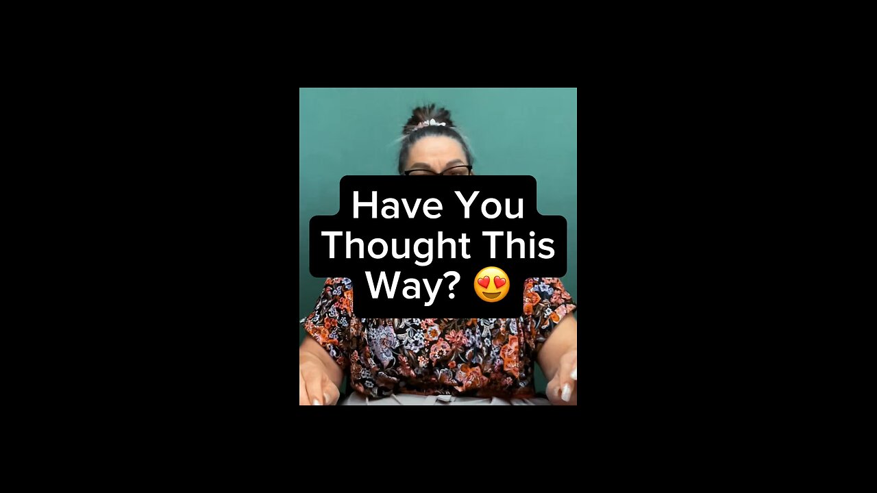 Have You Thought This Way? 🥰