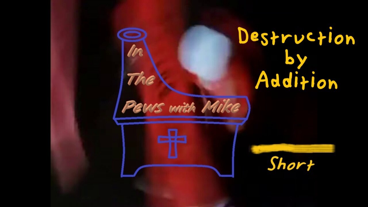 Destruction by Addition - Short