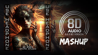8D ANIIMS & ANIIMS STUDIO - Mashup (8D AUDIO) 🎧