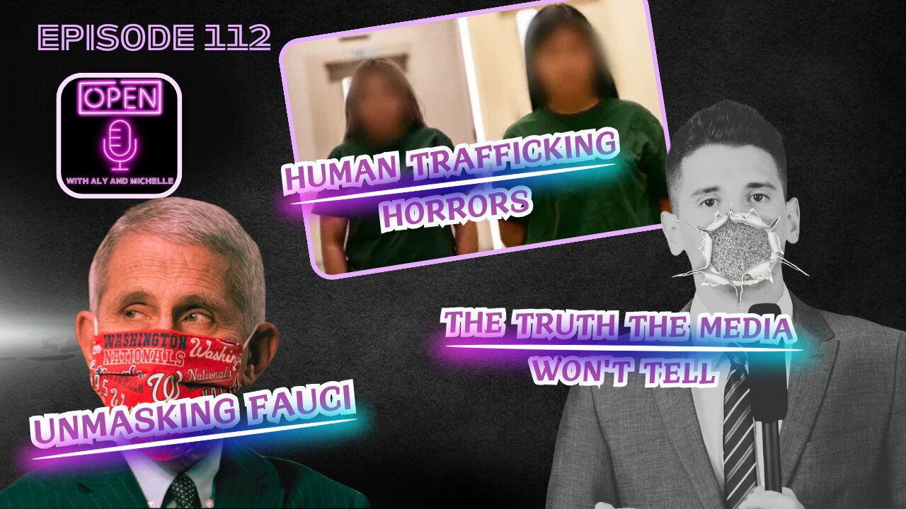 EP. 112 | Unmasking Fauci, Human Trafficking Horrors, and the Truth the Media Won't Tell