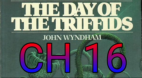 The Day of the Triffids, CH 16, Contact