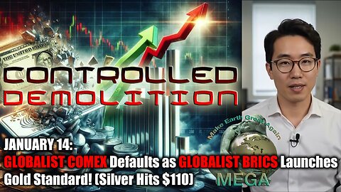 JANUARY 14: GLOBALIST COMEX Defaults as GLOBALIST BRICS Launches Gold Standard! (Silver Hits $110)