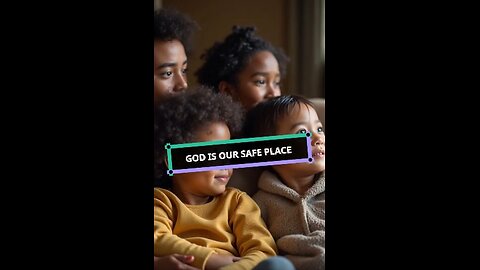 God Is Our Safe Place