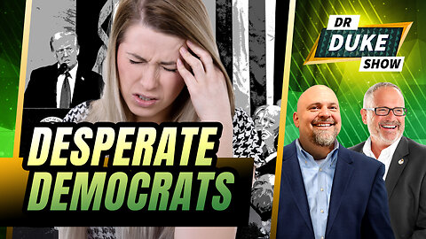 Democrats Desperate For Answers | Dr. Duke Show