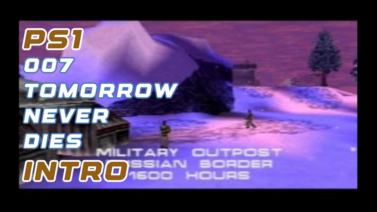 PS1 Intro - Tomorrow Never Dies 007 Cinematic