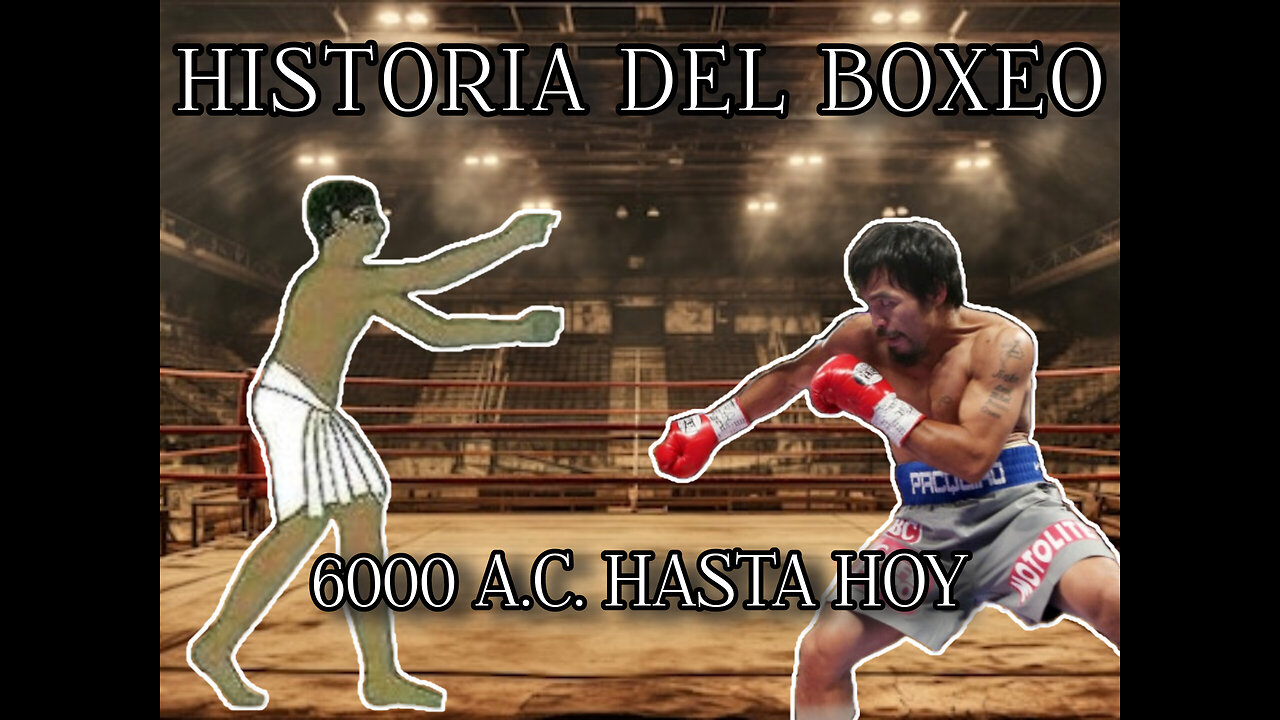 Historia del boxeo (6000 a.C. hasta hoy)