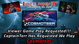 Viewer Game Play Requested!!! CaptainTorr Has Requested We Play - Cosmoteer