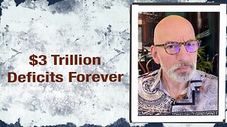 $3 Trillion deficits forever