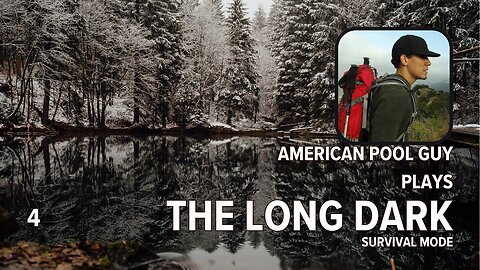 The Long Dark Survival Playthrough | Part 4 | Chat Focused Stream