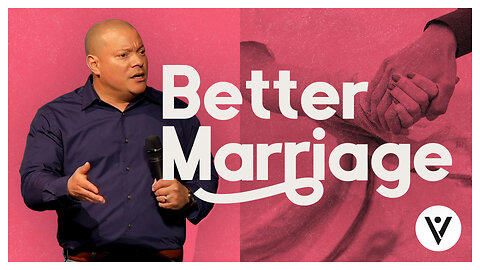 Better Marriage - Pastor Xavier Baez