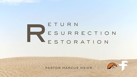 Return, Resurrection, Restoration-03/23/25