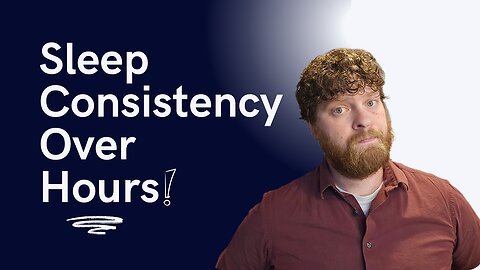 Why Consistency Matters More Than Hours of Sleep