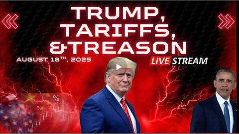 Trump, Tariffs, and Treason - August 18th, 2025 -Phil Godlewski