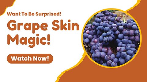 Grape Skin Magic ! 🍇