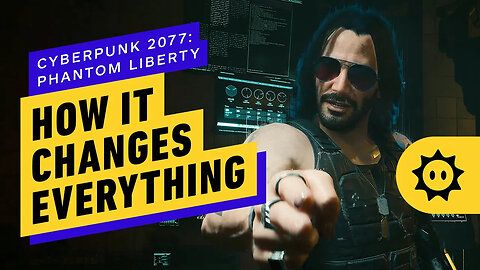 How Phantom Liberty Turns Cyberpunk 2077 Into a Whole New Game _ Summer of Gaming 2023