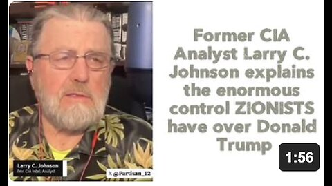 Former CIA Analyst Larry C. Johnson explains the enormous control ZIONISTS have over Donald Trump