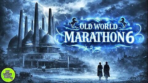 The Old World Marathon - Part 6 - MY LUNCHBREAK