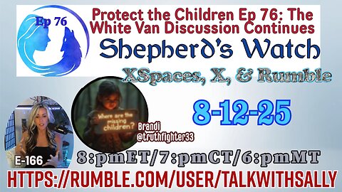 Protect the Children Ep 76: 8-12-25 (8:pmET/7:pmCT/6:pmMT)