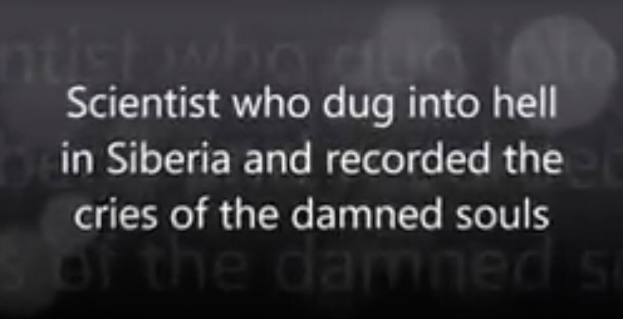 Scientist who dug into hell in Siberia and recorded the cries of the damned souls