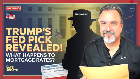 Trump Just Shook Up the Fed — What Happens to Mortgage Rates Now?