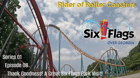 Rider of Roller Coasters S01E08: Thank Goodness! A Great Six Flags Park Visit!