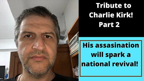TRIBUTE TO CHARLIE KIRK!! HIS ASSASINATION WILL SPARK A NATIONAL REVIVAL!