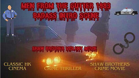 Men from the Gutter (1983) | Shaw Brothers CRIME BRUTALITY & INTRO SCENE!