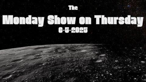 The Monday Show on Thursday | 6-5-2025