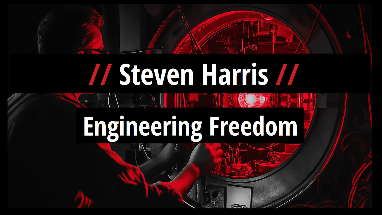 Steven Harris: Engineering Freedom