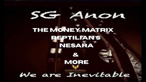 SG Anon- Deep, unfiltered dive into the hidden Matrix of the financial system - Nesara- Reptilian's
