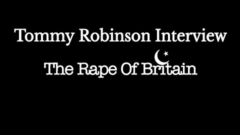 🚨🇬🇧 Tommy Robinson Interview: The Rape of Britain 🇬🇧 🚨