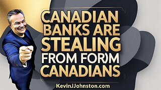 Canadian Banks Are Stealing Canadians' Money For The CRA!