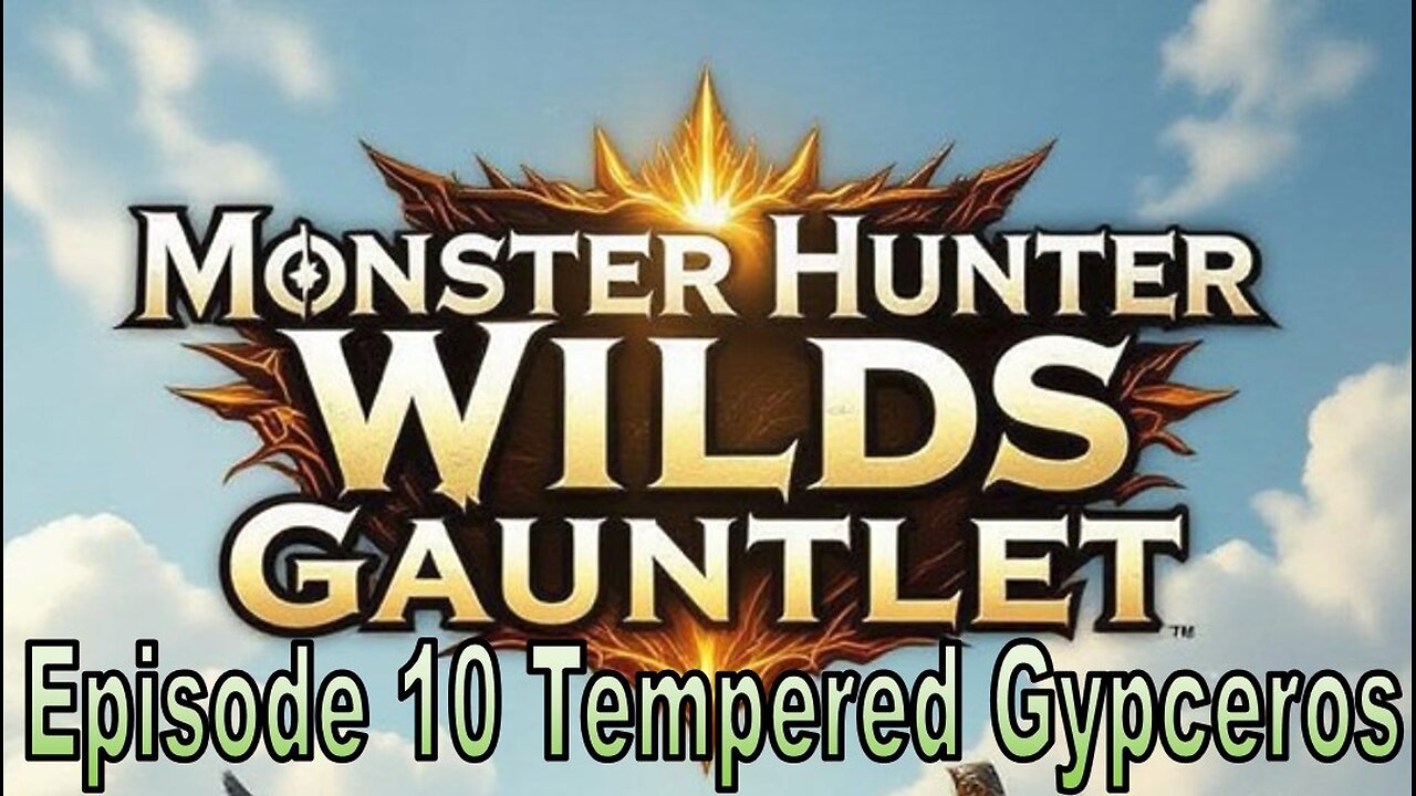 Blades and Beasts | Episode 10 | Tempered Gypceros