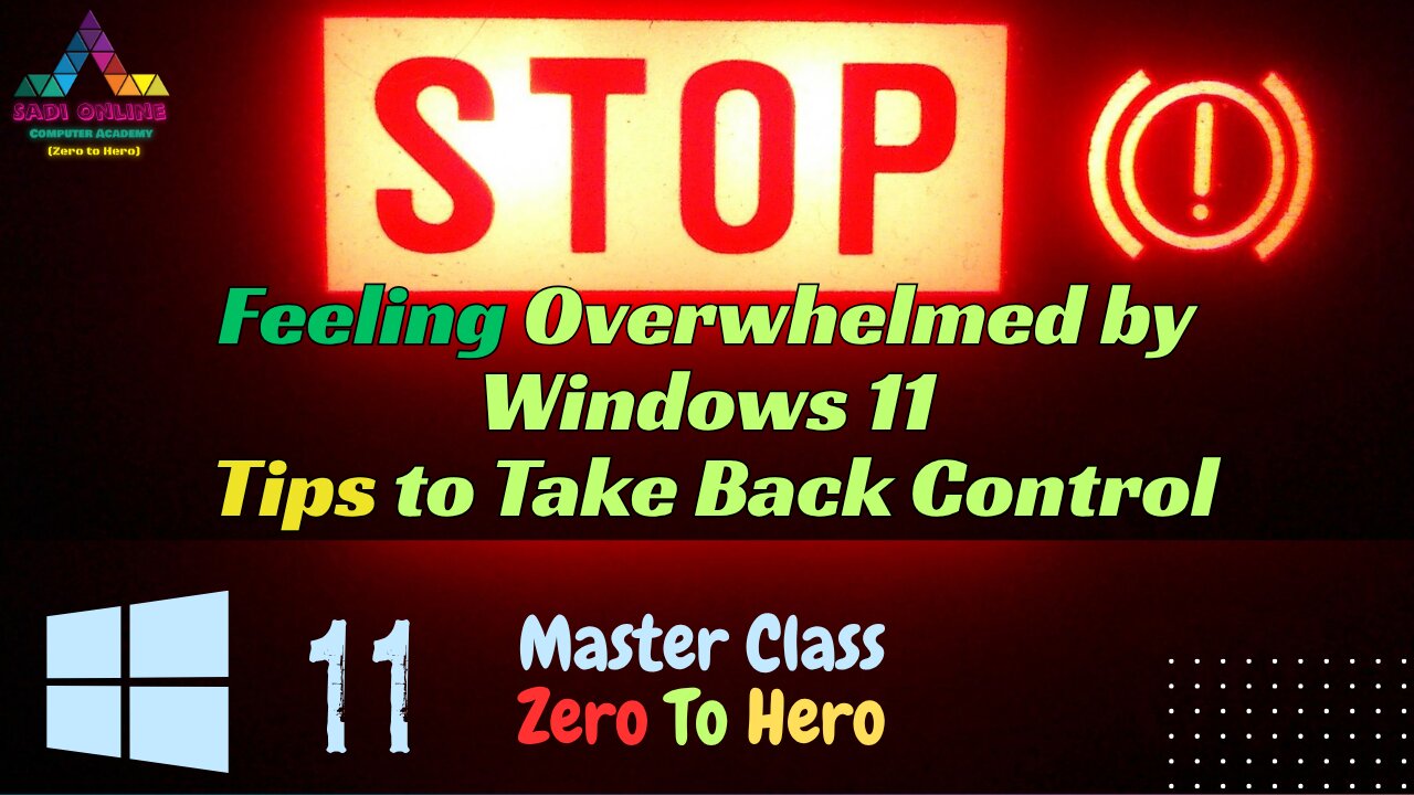 Stop Feeling Overwhelmed by Windows 11: Tips to Take Back Control