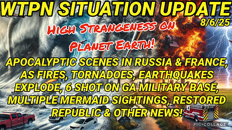 WTPN SITUATION UPDATE FEATURING RESTORED REPUBLIC 8/6/25