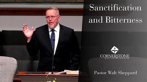 Sanctification And Bitterness--Sun AM--Aug 31, 2025