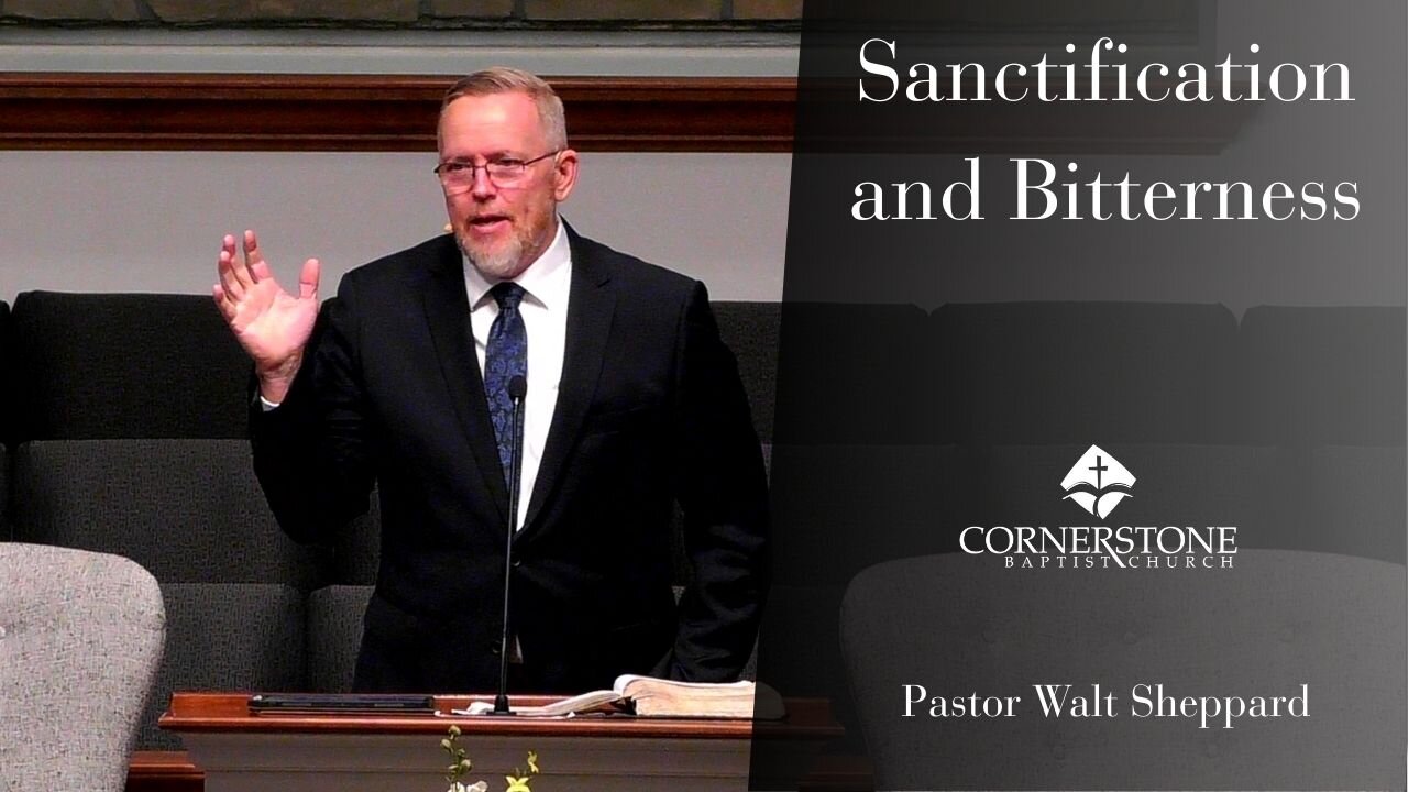Sanctification And Bitterness--Sun AM--Aug 31, 2025