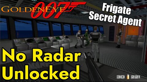 Frigate Secret Agent No Radar Cheat Unlocked Goldeneye 007