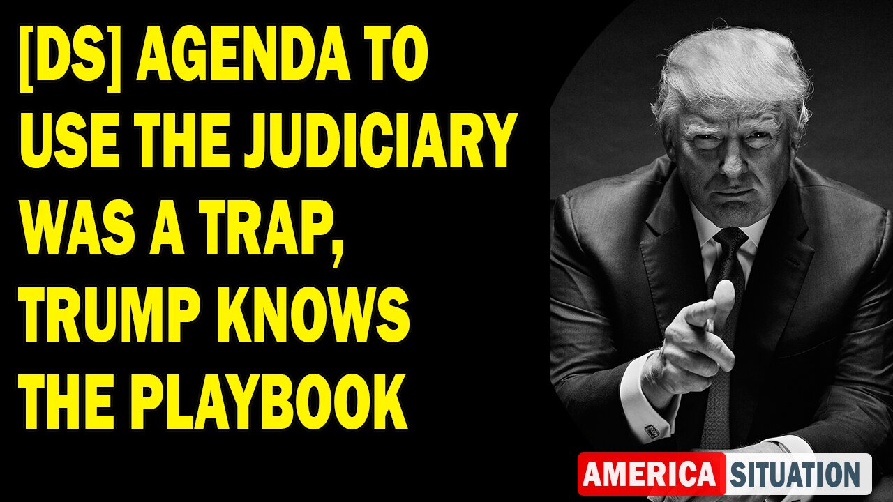 X22 Report Huge Intel: [DS] Agenda To Use The Judiciary Was A Trap, Trump Knows The Playbook