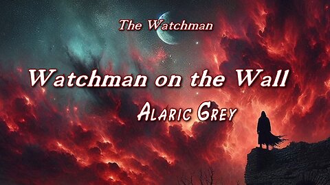 Watchman on the wall / Alaric Grey / The Watchman