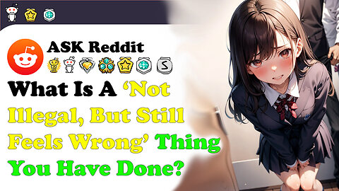 What Is A ‘Not Illegal, But Still Feels Wrong’ Thing You Have Done?