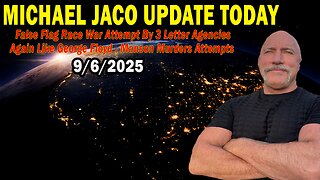 Michael Jaco Situation Update Sep 7: "False Flag Race War Attempt By 3 Letter Agencies Again Like George Floyd, Manson Murders Attempts"