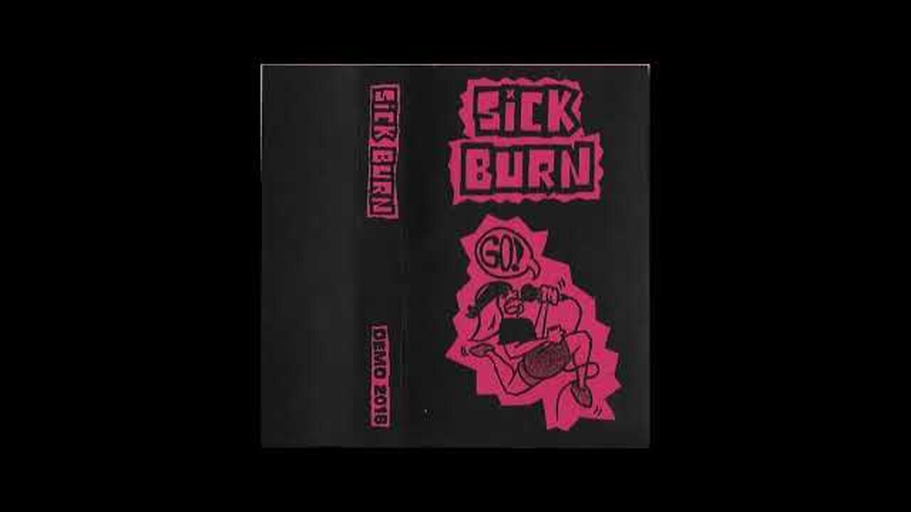 Sick Burn - Demo 2018.