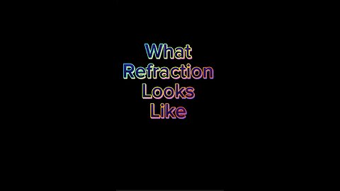 What Refraction Look Like? 😅